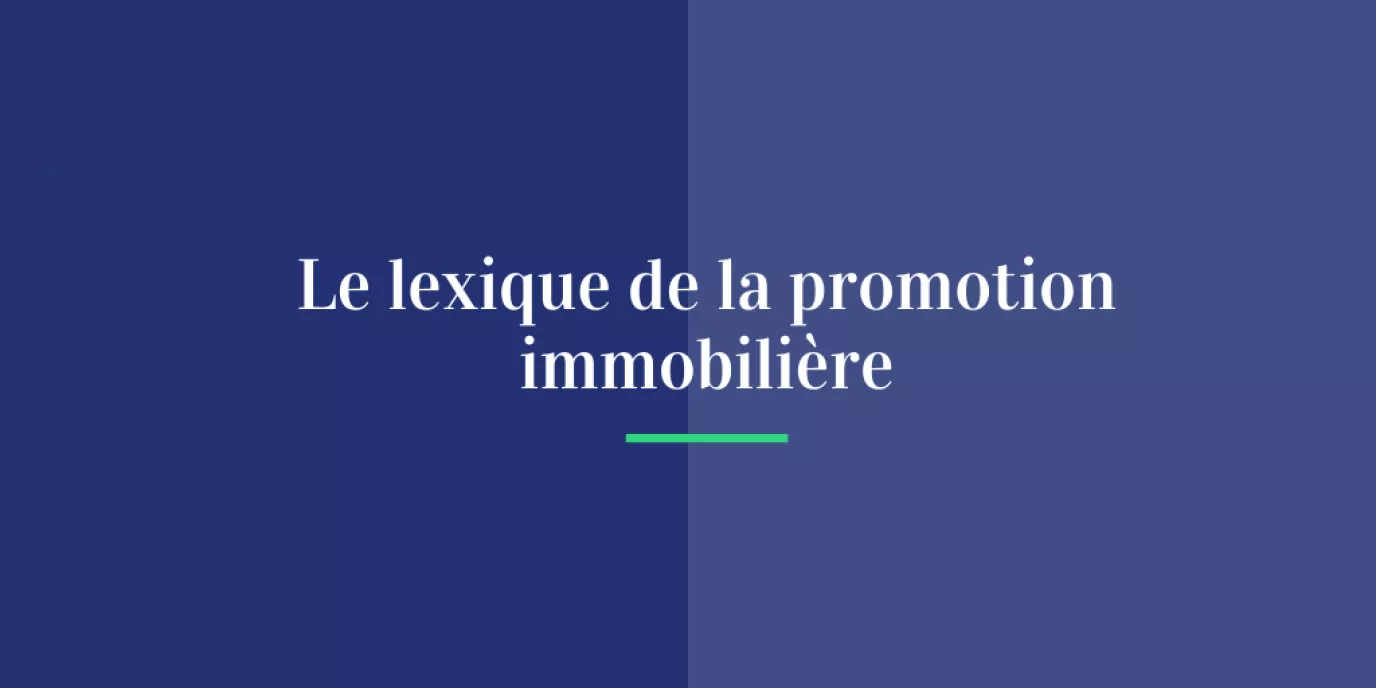 Le lexique de la promotion immobilière
